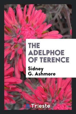 The Adelphoe of Terence by Sidney G. Ashmore image