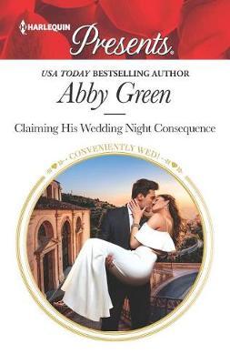 Claiming His Wedding Night Consequence by Abby Green image