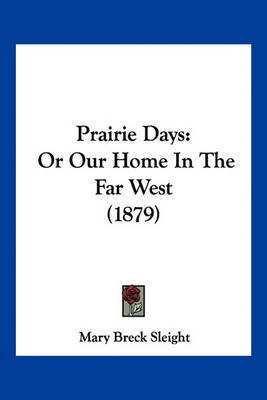 Prairie Days: Or Our Home in the Far West (1879) by Mary Breck Sleight image