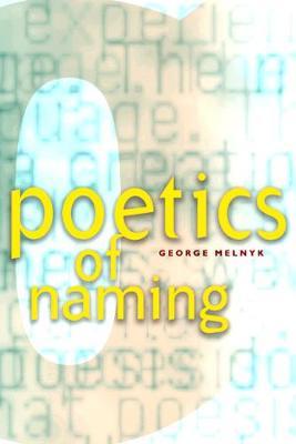 Poetics of Naming by George Melnyk image