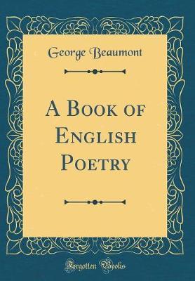 A Book of English Poetry (Classic Reprint) by George Beaumont image