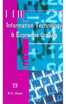 Information Technology and Economic Growth by R G Desai image