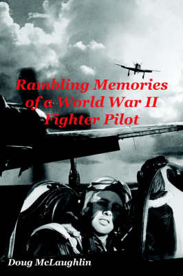 Rambling Memories of a World War II Fighter Pilot by Doug McLaughlin image