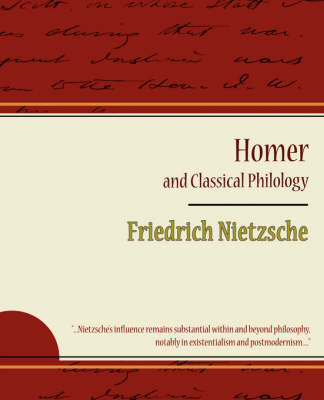 Homer and Classical Philology - Friedrich Nietzsche by Nietzsche, Friedrich image