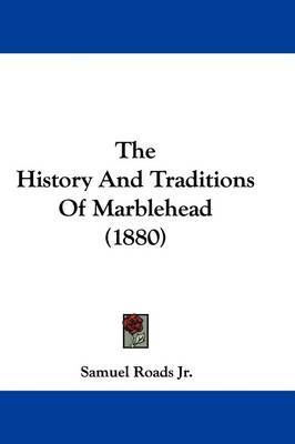 The History and Traditions of Marblehead (1880) by Samuel Roads Jr image