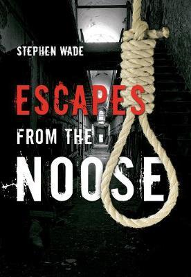 Escapes from the Noose by Stephen Wade image