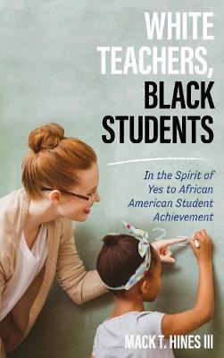 White Teachers, Black Students by Mack T. Hines image