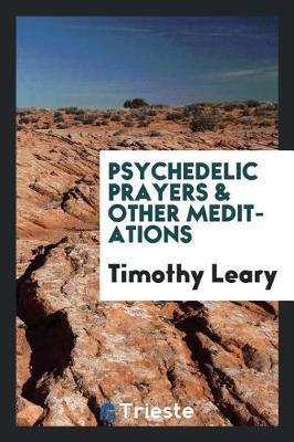 Psychedelic Prayers & Other Meditations by Timothy Leary image