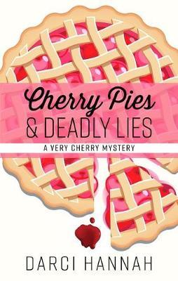 Cherry Pies & Deadly Lies by Darci Hannah image