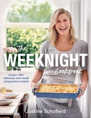 The Weeknight Cookbook by Justine Schofield image