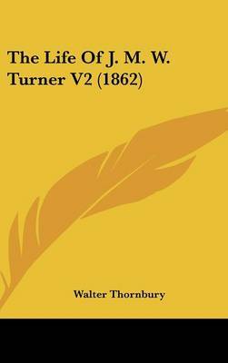 The Life Of J. M. W. Turner V2 (1862) by Walter Thornbury image