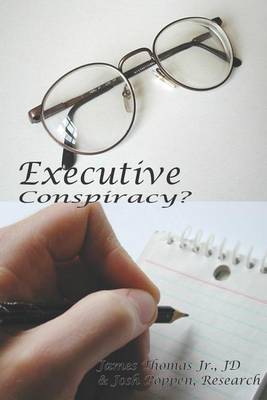 Executive Conspiracy? by James Thomas image