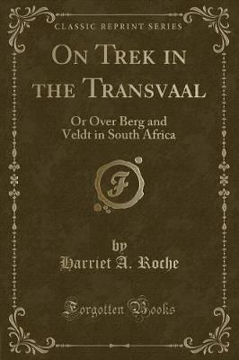 On Trek in the Transvaal by Harriet A Roche image