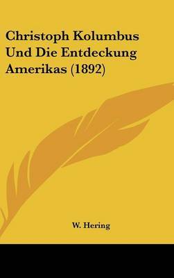 Christoph Kolumbus Und Die Entdeckung Amerikas (1892) by W Hering image