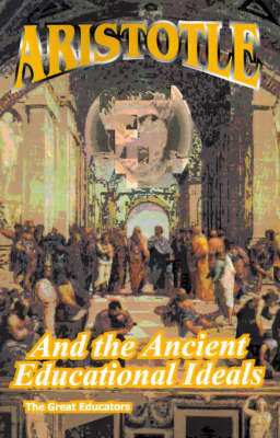Aristotle and Ancient Educational Ideals by Thomas Davidson image