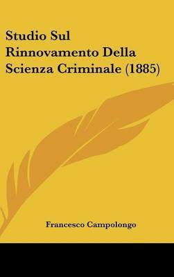 Studio Sul Rinnovamento Della Scienza Criminale (1885) by Francesco Campolongo image