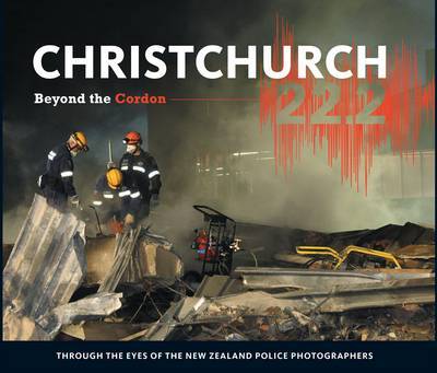 Christchurch 22.2: Beyond the Cordon on Hardback by New Zealand Police