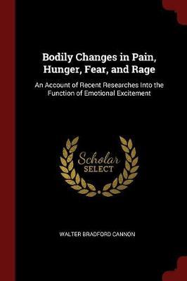 Bodily Changes in Pain, Hunger, Fear, and Rage by Walter Bradford Cannon image