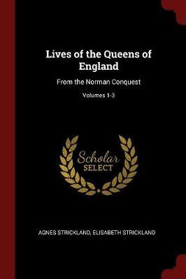 Lives of the Queens of England by Agnes Strickland image