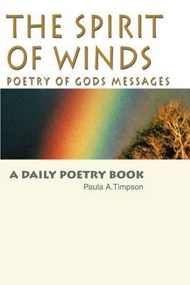 The Spirit of Winds Poetry of Gods Messages: A Daily Poetry Book by Paula A. Timpson image