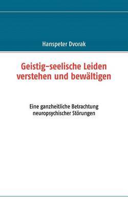 Geistig-Seelische Leiden Verstehen Und Bewltigen on Paperback by Hanspeter Dvorak