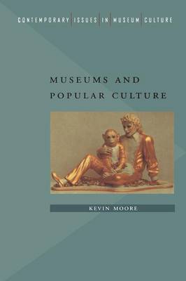 Museums and Popular Culture by Kevin Moore image