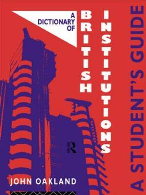 A Dictionary of British Institutions by John Oakland image