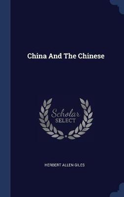 China and the Chinese on Hardback by Herbert Allen Giles