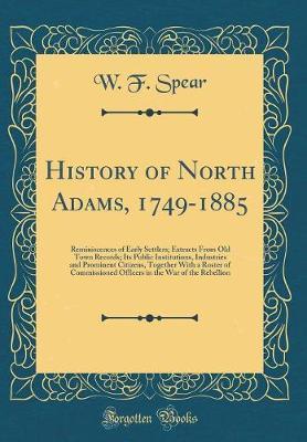 History of North Adams, 1749-1885 by W F Spear image