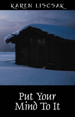 Put Your Mind to It by Karen Liscsak image