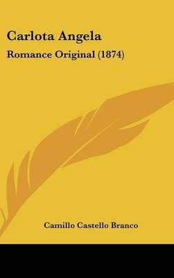 Carlota Angela: Romance Original (1874) by Camillo Castello Branco image