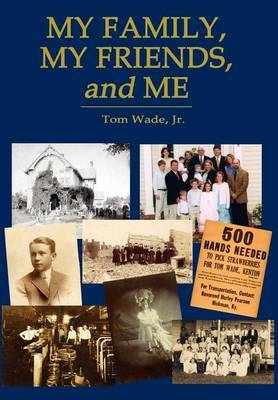 My Family, My Friends, and Me on Hardback by Tom Wade