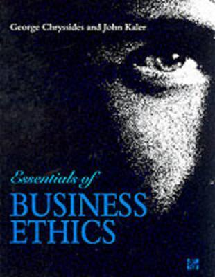 Essentials of Business Ethics by George Chryssides