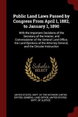 Public Land Laws Passed by Congress from April 1, 1882, to January 1, 1890 image