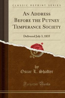 An Address Before the Putney Temperance Society by Oscar L Shafter image
