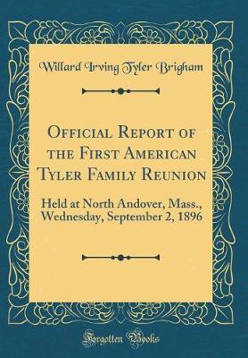 Official Report of the First American Tyler Family Reunion by Willard Irving Tyler Brigham image