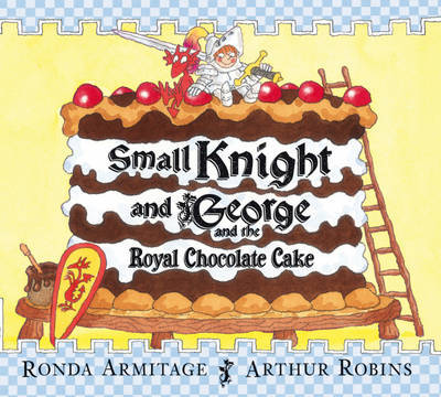 Small Knight and George and the Royal Chocolate Cake by Ronda Armitage image