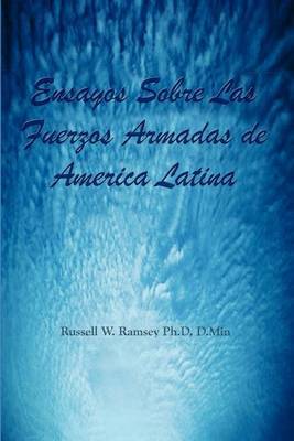 Ensayos Sobre Las Fuerzos Armadas De America Latina by Russell W. Ramsey PH. D. D. Min image