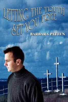 Letting The Truth Set You Free by Barbara Patten image