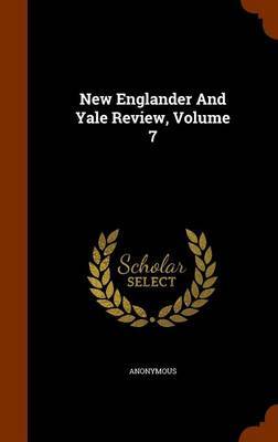 New Englander and Yale Review, Volume 7 by * Anonymous image