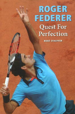 Roger Federer: Quest for Perfection by Rene Stauffer image