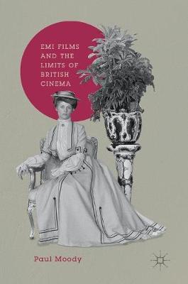 EMI Films and the Limits of British Cinema by Paul Moody image
