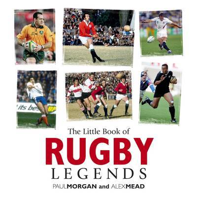 Little Book of Rugby Legends on Hardback by Paul Morgan, QC