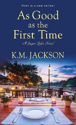 As Good As The First Time by K.M. Jackson image