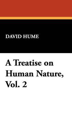 A Treatise on Human Nature, Vol. 2 on Hardback by David Hume