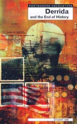 Derrida and the End of History by Stuart Sim image