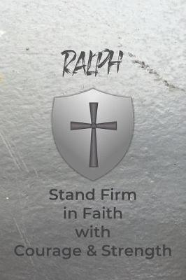 Ralph Stand Firm in Faith with Courage & Strength by Courageous Faith Press