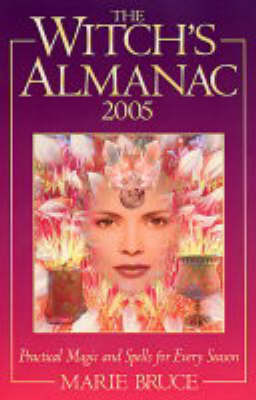 Witch's Almanac: Practical Magic and Spells for Every Season: 2005 on Paperback by Marie Bruce