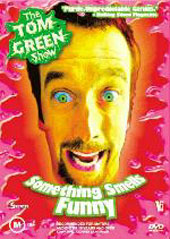 Tom Green Show, The - Something Smells Funny on DVD Tom Green Show, The - Something Smells Funny on DVD