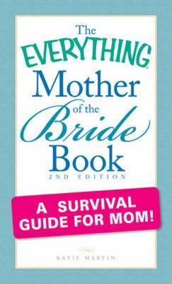 The "Everything" Mother of the Bride Book on Paperback by Katie Martin